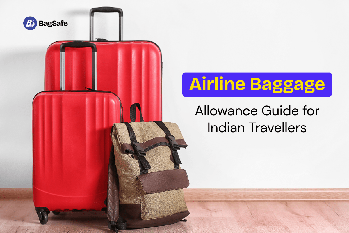 Airline Baggage Allowance Guide for Indian Travellers - BagSafe