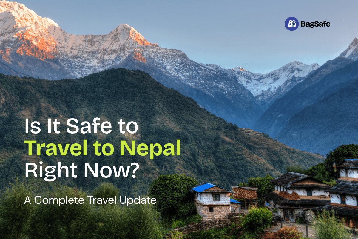 Is It Safe to Travel to Nepal Right Now? A Complete Travel Update - BagSafe