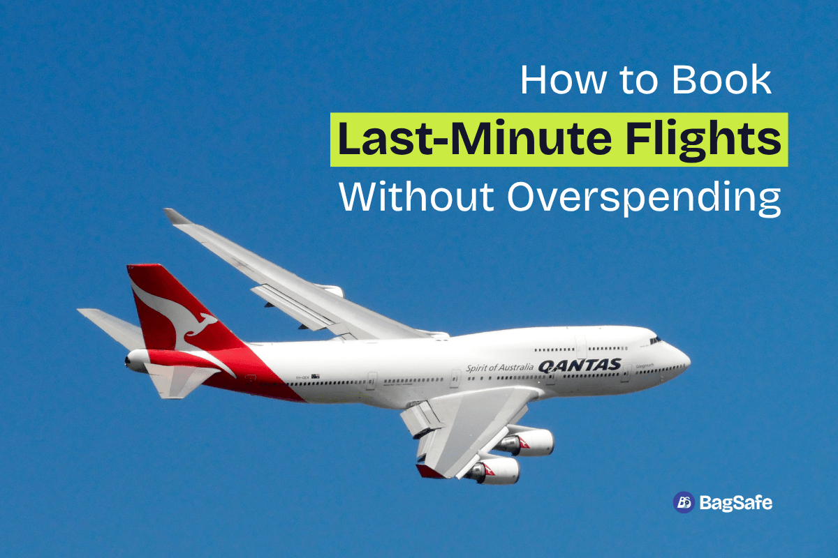 How to Book Last-Minute Flights Without Overspending - BagSafe