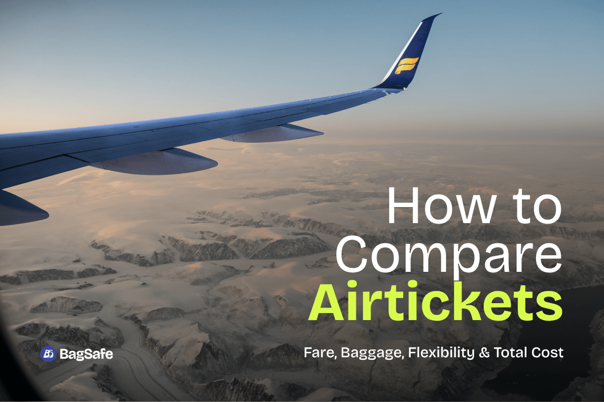 How to Compare Airtickets: Fare, Baggage, Flexibility & Total Cost - BagSafe