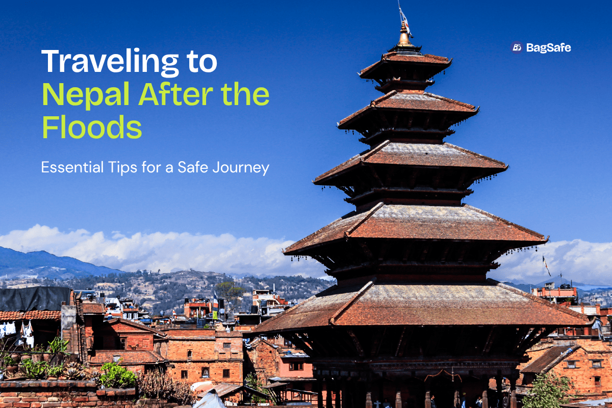 Traveling to Nepal After the Floods: Essential Tips for a Safe Journey - BagSafe